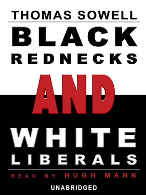 Title details for Black Rednecks and White Liberals by Thomas Sowell - Wait list